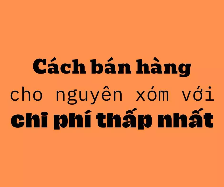Cách bán hàng shopee cho nguyên xóm với chi phí thấp nhất