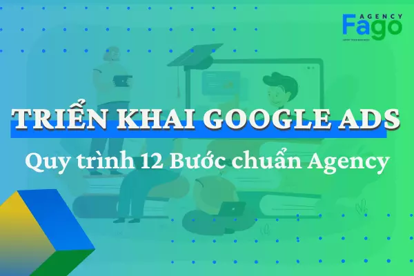 Hướng dẫn cách chạy quảng cáo Google Ads hiệu quả [Mới Nhất]