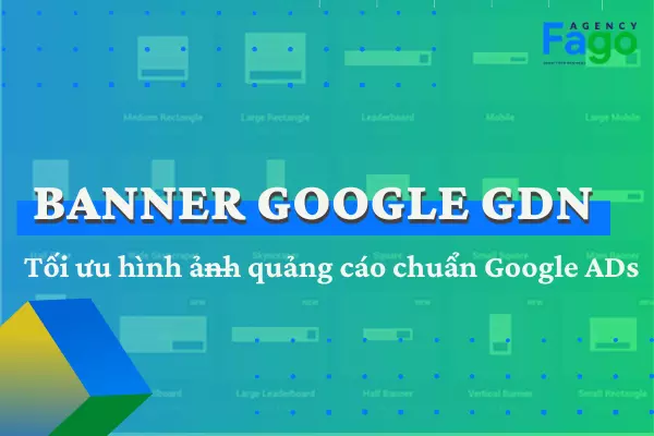Kích thước banner quảng cáo GDN giúp hiển thị đúng chuẩn
