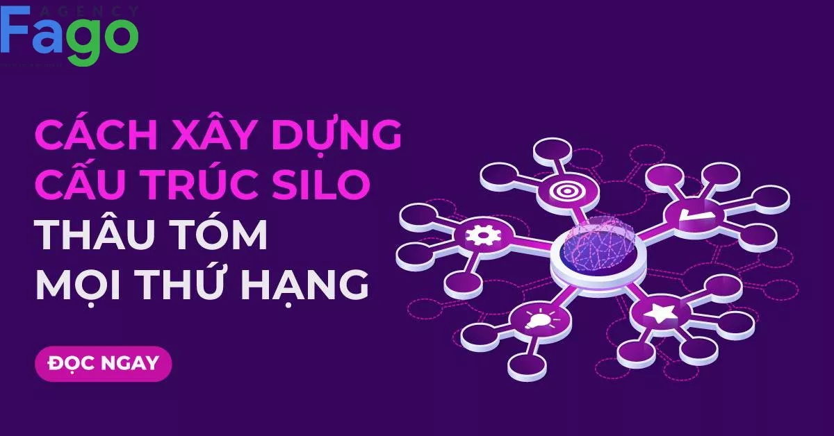 Hướng dẫn xây dựng cấu trúc Silo cho website giúp rank top tổng thể & sử dụng ít backlink