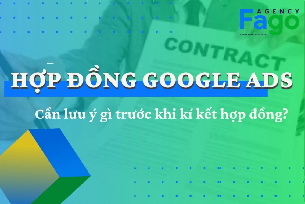 Hợp đồng quảng cáo Google Adwords: Cần lưu ý gì khi ký kết