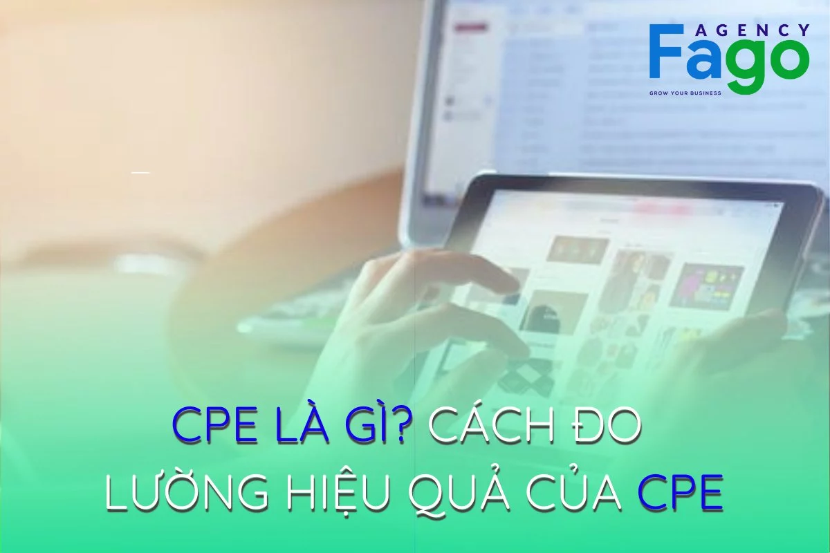 CPE là gì? Cách tính và đo lường hiệu quả của CPE